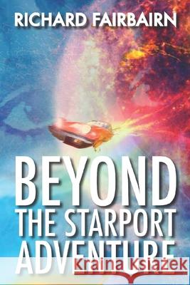 Beyond the Starport Adventure Richard Fairbairn 9781973324720