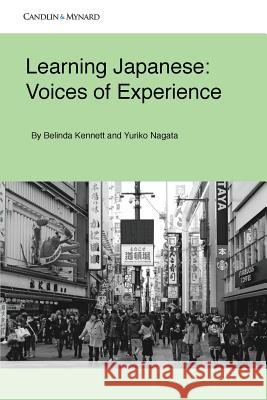 Learning Japanese: Voices of Experience Belinda Kennett Yuriko Nagata 9781973329701 Candlin & Mynard Epublishing