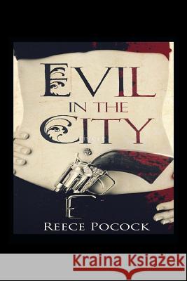 Evil in the City: Intriquing short stories Pocock, Reece 9781973334989 Reece Pocock