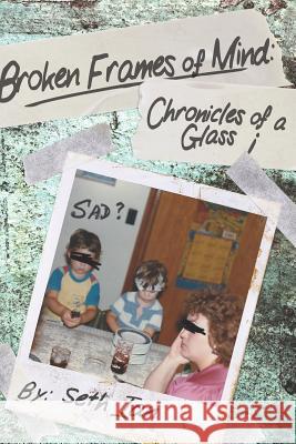 Broken Frames of Mind: Chronicles of a Glass i Seth Ian, Alicia Wetherington, Chris Taylor 9781973335795