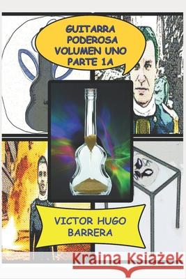 Guitarra Poderosa: Versión Extendida Barrera, Victor Hugo 9781973336099 Independently Published