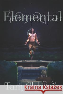 Elemental Tam Chronin 9781973342731 Independently Published