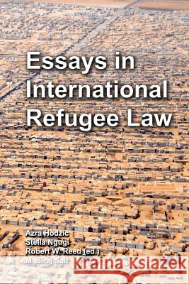 Essays in International Refugee Law Azra Hodzic Stella Ngugi Siraj M. Sait 9781973348580 Independently Published