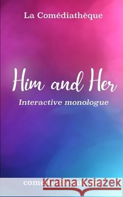 Him and Her: Interactive monologue Martinez, Jean-Pierre 9781973369295