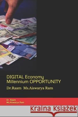 DIGITAL Economy Millennium OPPORTUNITY Aiswarya Ram Raam 9781973378242