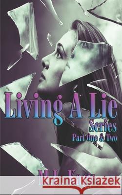 Living A Lie Series: Part One & Two M L Kacy 9781973389439 Independently Published