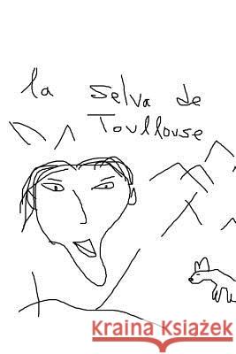 La Selva de Toullose Sergio Torre 9781973391456