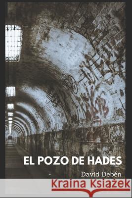 El Pozo de Hades David Deb?n David Deb?n 9781973396673 Independently Published