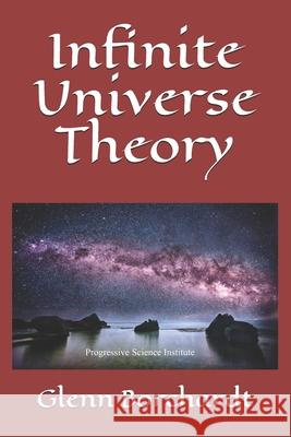 Infinite Universe Theory Glenn Borchardt 9781973399056 Independently Published