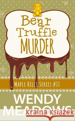 Bear Truffle Murder Wendy Meadows 9781973403487 Independently Published