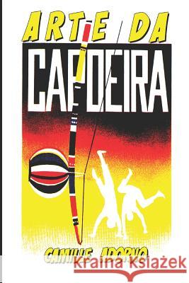 A arte da Capoeira Camille Adorno 9781973417439