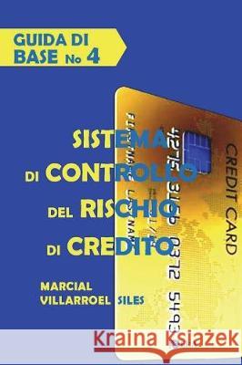 Guida Di Base Sistema Di Controllo del Rischio Di Credito Marcial Villarroe 9781973442820 Independently Published