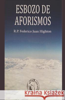 Esbozo de Aforismos Antonio Caponnetto Federico Highton 9781973444664 Independently Published
