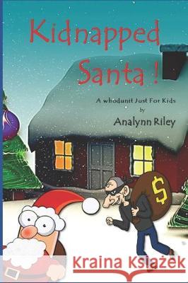 Kidnapped Santa Analynn Riley 9781973464839 Independently Published