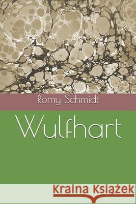 Wulfhart Romy Schmidt 9781973473916