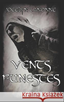 Vents Funestes Jocelyn Canonne Jocelyn Canonne 9781973479925 Independently Published