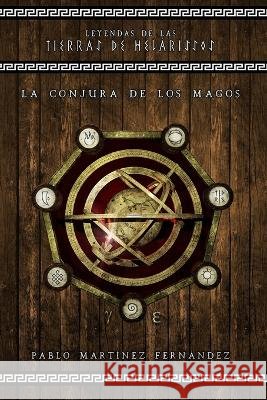 La conjura de los magos Pablo Mart?ne 9781973489238 Independently Published