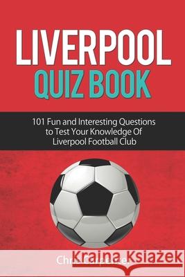 Liverpool Quiz Book Chris Carpenter 9781973506515