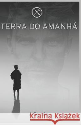 Terra do Amanhã Sonsin, Antonio 9781973510550 Independently Published