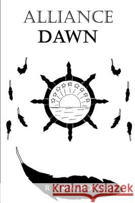 Alliance: Dawn R. C. MacDonald 9781973510574 Independently Published