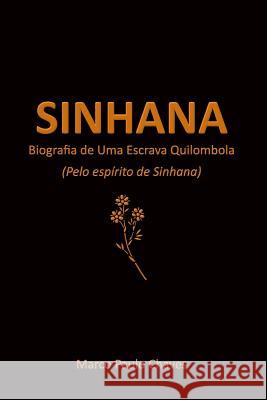 Sinhana: Biografia de Uma Escrava Quilombola Marco Paulo Chaves 9781973519775