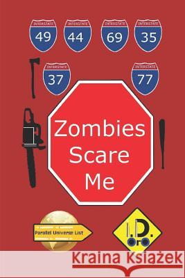 Zombies Scare Me I. D. Oro 9781973525271 Independently Published