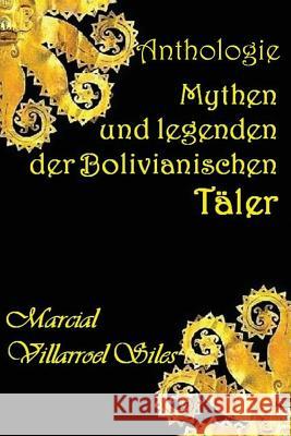 Mythen Und Legenden Der Bolivianischen T Marcial Villarroe 9781973525974 Independently Published