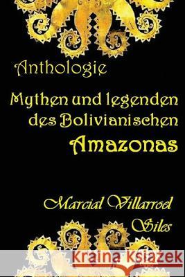 Mythen Und Legenden Des Bolivianischen Amazonas Marcial Villarroe 9781973526025 Independently Published