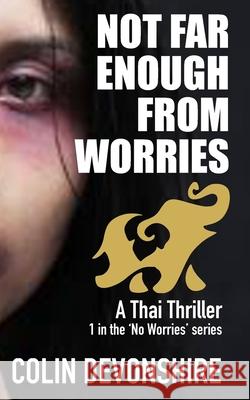 Not Far Enough From Worries Devonshire, Colin John 9781973528586 Independently Published