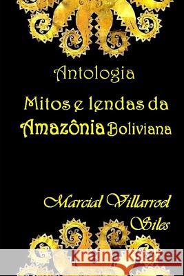 Mitos E Lendas Da Amaz Marcial Villarroe 9781973543671 Independently Published