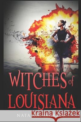 Witches of Louisiana Natasha Jarrett 9781973545361 Independently Published