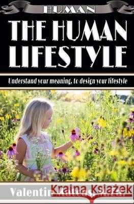 The Human Lifestyle Valentin Matcas 9781973546214 Independently Published