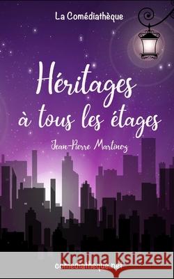 Héritages à tous les étages Martinez, Jean-Pierre 9781973547037