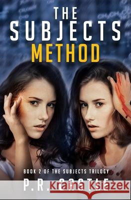 The Subjects, Method: The truth doesn't always set you free P. R. Castle 9781973555315 Independently Published