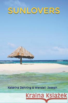 Sunlovers Wendell Joseph Jirina Rybackova Jan James Rybacek 9781973563617 Independently Published