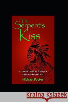 The Serpent's Kiss Letha Hadady Letha Hadady Michael Foster 9781973564362