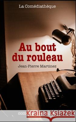 Au bout du rouleau Martinez, Jean-Pierre 9781973565482