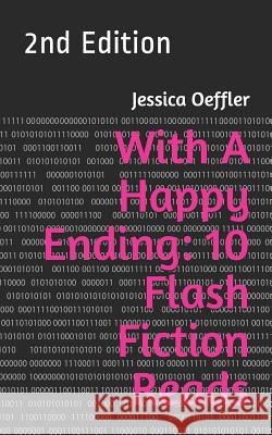 With a Happy Ending: 10 Flash Fiction Reads: 2nd Edition Jessica Oeffler 9781973574828 Independently Published