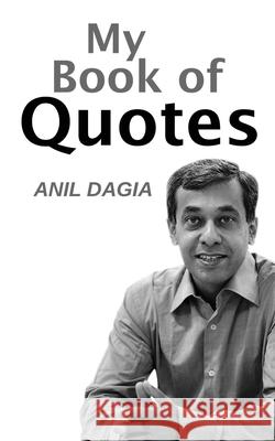 My Book Of Quotes Anil Dagia   9781973577812 Independently Published
