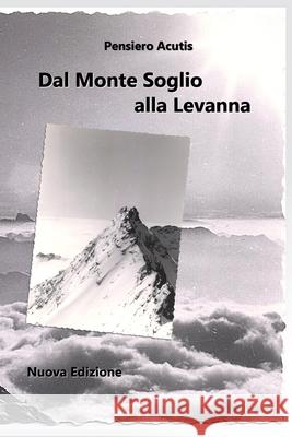 Dal Monte Soglio Alla Levanna Pensiero Acutis 9781973588559 Independently Published