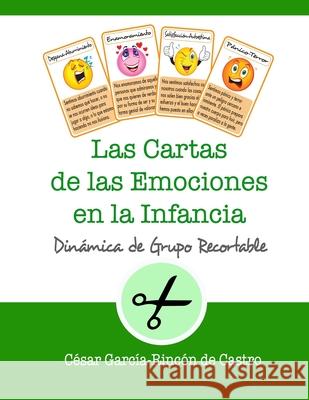 Las Cartas de las Emociones en la Infancia: Dinámica de grupo recortable César García-Rincón de Castro 9781973589006 Independently Published