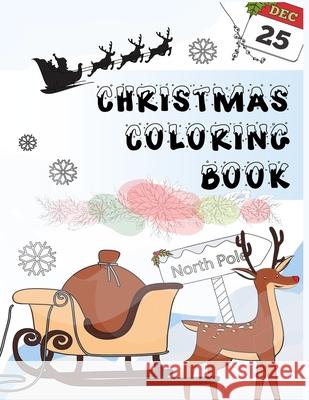 Christmas Coloring Book: Festive Holiday Inspired Sketches to Color Aryla Publishing 9781973593720 Independently Published