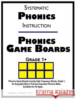 Systematic Phonics Instruction Phonics Game Boards, Grade 1+ Zoe Gillespie Matthew J. Glavach 9781973599579