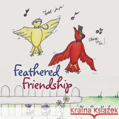 Feathered Friendship Katy Rae Mackey 9781973601654 WestBow Press