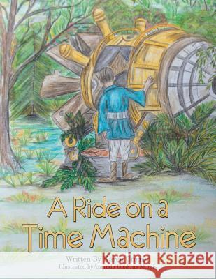 A Ride on a Time Machine Karen Cromer 9781973601807 WestBow Press