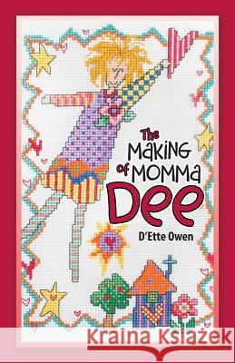 The Making of Momma Dee D'Ette Owen 9781973602194
