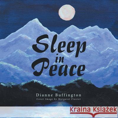 Sleep in Peace Dianne Buffington 9781973602767 WestBow Press