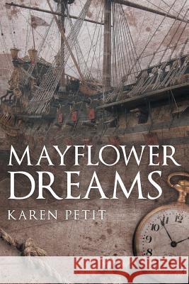 Mayflower Dreams Karen Petit 9781973603603 Westbow Press