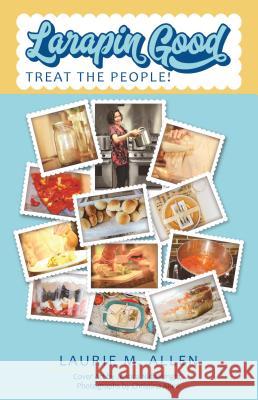 Larapin Good: Treat the People! Laurie M. Allen 9781973604532