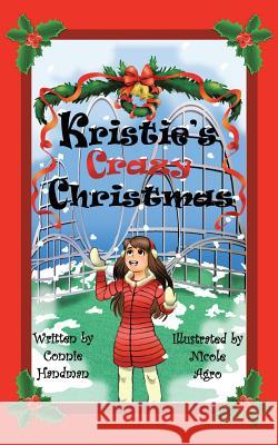 Kristie's Crazy Christmas Connie Handman, Nicole Agro 9781973604754